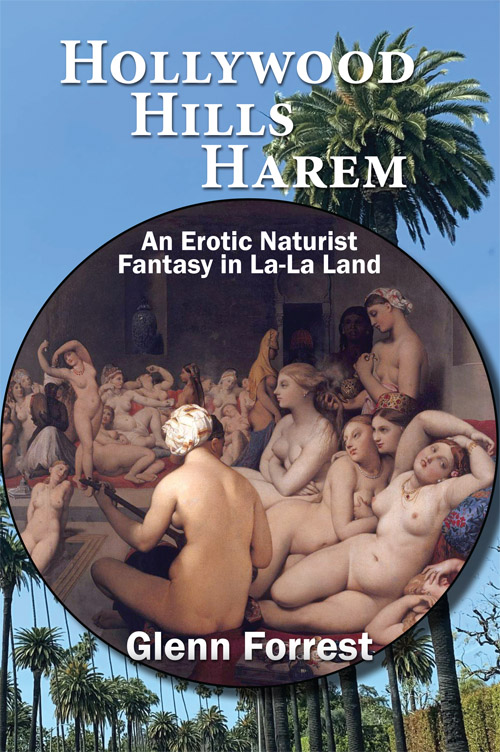 Hollywood Hills Harem, an erotic naturist fantasy in La-la land